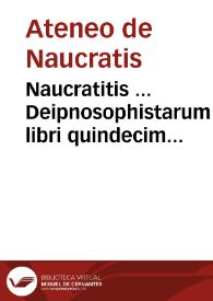 Naucratitis ... Deipnosophistarum libri quindecim...