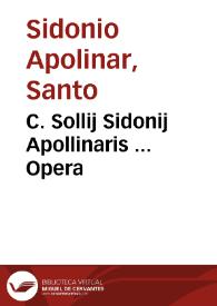 C. Sollij Sidonij Apollinaris ... Opera