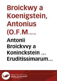 Antonii Broickvvy a Koninckstein ... Eruditissimarum in quatuor Evangelia enarrationum..., pars secunda