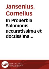 In Prouerbia Salomonis accuratissima et doctissima commentaria