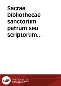 Sacrae bibliothecae sanctorum patrum seu scriptorum ecclesiasticorum tomus octauus ...