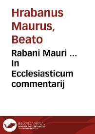 Rabani Mauri ... In Ecclesiasticum commentarij