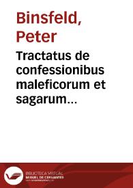 Tractatus de confessionibus maleficorum et sagarum recognitus & auctus...