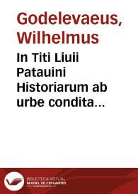 In Titi Liuii Patauini Historiarum ab urbe condita libros, qui quidem extant, omnes, obseruationes, ex varijs autorum scriptis collectae