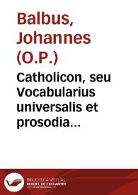 Catholicon, seu Vocabularius universalis et prosodia vel grammatica