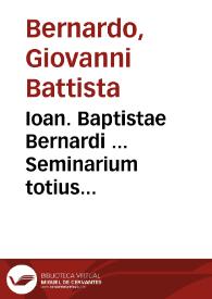 Ioan. Baptistae Bernardi ... Seminarium totius philosophiae... ; tomus primus