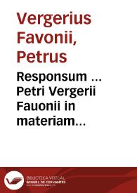 Responsum ... Petri Vergerii Fauonii in materiam fideicommissi