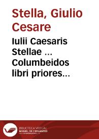 Iulii Caesaris Stellae ... Columbeidos libri priores duo...