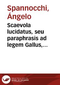 Scaevola lucidatus, seu paraphrasis ad legem Gallus, Dig. de lib. et postumis
