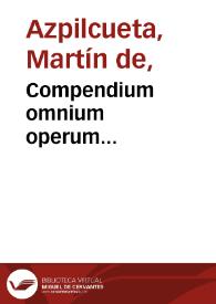 Compendium omnium operum...