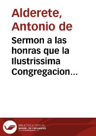 Sermon a las honras que la Ilustrissima Congregacion de San Pedro ... tuvo a las memorias del Ilustrissimo ... Don Bartolome Gonçalez Soltero ... Obispo de ... Guatemala