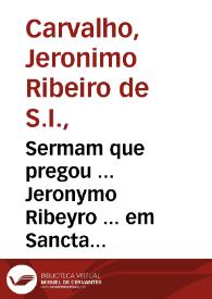 Sermam que pregou ... Jeronymo Ribeyro ... em Sancta Catharina de Monte Sinay, na celebridade de N. Senhora de la Antigua...