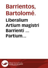 Liberalium Artium magistri Barrienti ... Partium orationis syntaxeos liber ; accessit eodem libri Syntaxeos Epitome...