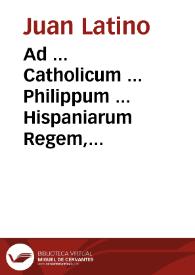 Ad ... Catholicum ... Philippum ... Hispaniarum Regem, de Augusta, memorabili, simul et catholica regalium corporum ex varijs tumulis in vnum regale templum translatione ... Epigrammatum sive Epitaphiorum, libri duo