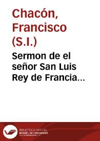 Sermon de el señor San Luis Rey de Francia...