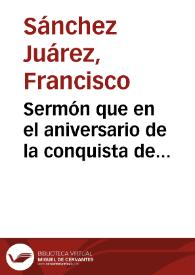 Sermón que en el aniversario de la conquista de Granada pronunció en la Santa Metropolitana Iglesia Catedral de la misma ciudad el día 2 de enero de 1865