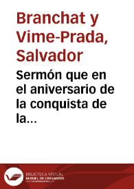 Sermón que en el aniversario de la conquista de la conquista de Granada predicó en la Santa Metropolitana IOglesia Catedral de esta ciudad el dia 2 de enero de 1879