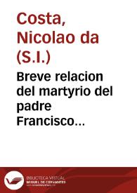 Breve relacion del martyrio del padre Francisco Marcelo Mastrillo de la Compañia de Iesus : martyrizado en Nangasaqui ... en 17 de octubre de 1637