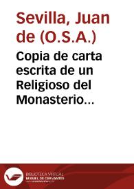 Copia de carta escrita de un Religioso del Monasterio del señor S. Felipe de Madrid, de la orden del señor S. Agustin al P. Prior de Osuna de la misma Orden