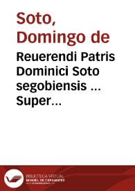 Reuerendi Patris Dominici Soto segobiensis ... Super octo libros Physicorum Aristotelis, commentaria.