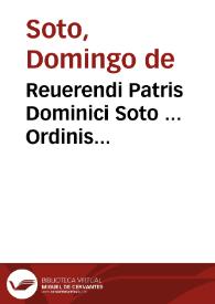 Reuerendi Patris Dominici Soto ... Ordinis Praedicatorum Summulae