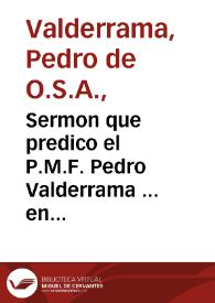 Sermon que predico el P.M.F. Pedro Valderrama ... en la fiesta de Beatificación del glorioso patriarcha San Ignacio...