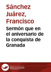 Sermón que en el aniversario de la conquista de Granada