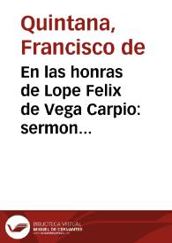 En las honras de Lope Felix de Vega Carpio : sermon funebre