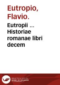 Eutropii ... Historiae romanae libri decem