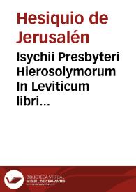 Isychii Presbyteri Hierosolymorum In Leviticum libri septem...