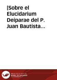 [Sobre el Elucidarium Deiparae del P. Juan Bautista Poza, S.I.]