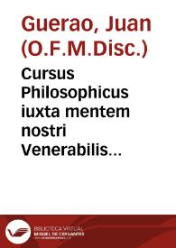 Cursus Philosophicus iuxta mentem nostri Venerabilis Mariani Doctoris Subtilis Ioannis Duns Scoti, recentiorum placitis.