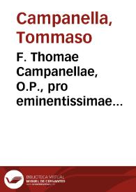 F. Thomae Campanellae, O.P., pro eminentissimae Dominicanae Religionis eiusque Doctoris Angelici gloria Apologeticus in controversia de Conceptione B. Virginis, adversus insanos vulgi rumores.