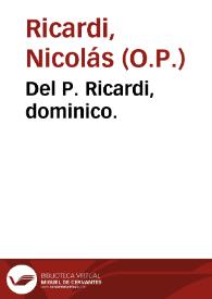 Del P. Ricardi, dominico.