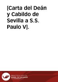[Carta del Deán y Cabildo de Sevilla a S.S. Paulo V].