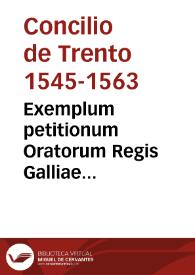 Exemplum petitionum Oratorum Regis Galliae propositarum, Gianuarij 1563...
