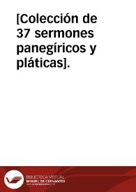 [Colección de 37 sermones panegíricos y pláticas].