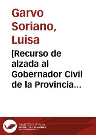 [Recurso de alzada al Gobernador Civil de la Provincia de Granada de doña Luisa Garvo Soriano, viuda de D. Cecilio Díaz de Losada].