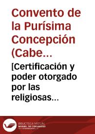[Certificación y poder otorgado por las religiosas franciscanas del Convento de la Purísima Concepción de la villa de Cabeza de Buey para efectuar las cuentas].