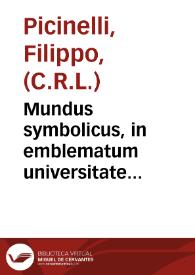 Mundus symbolicus, in emblematum universitate formatus, explicatus, et tam sacris, quàm profanis eruditionibus ac sententiis illustratus...