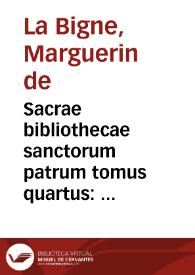 Sacrae bibliothecae sanctorum patrum tomus quartus : quo plures diuinae liturgiae et alia tum eiusdem argumenti, tum de variis Ecclesiae sacramentis opera continentur...