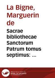Sacrae bibliothecae Sanctorum Patrum tomus septimus : quo deuotae, et eruditae aliquot illorum Homeliae, de sanctis et loca varia Scripturae, continentur...