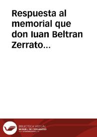 Respuesta al memorial que don Iuan Beltran Zerrato vezino de Motril, dio al Ilustrissimo Señor Arçobispo de Granada contra los Padres Redentores de la Orden de los Descalços de la Santissima Trinidad