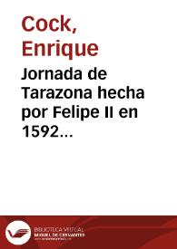Jornada de Tarazona hecha por Felipe II en 1592 pasando por Segovia, Valladolid, Palencia, Burgos, Logroño, Pamplona y Tudela