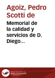 Memorial de la calidad y servicios de D. Diego Fernandez de Cordoua Ronquillo y Horozco, veintiquatro de la ciudad de Granada, al Rey Nuestro Señor