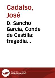 D. Sancho Garcia, Conde de Castilla : tragedia española original