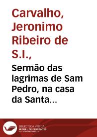 Sermão das lagrimas de Sam Pedro, na casa da Santa Misericordia de Coimbra