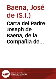 Carta del Padre Joseph de Baena, de la Compañia de Jesus, Provincial de la Provincia de Andalucìa, por los Superiores de ella, sobre la vida del Padre Pedro de Cespedes