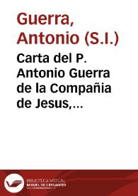Carta del P. Antonio Guerra de la Compañia de Jesus, Rector del Colegio de San Ambrosio a los Superiores de la Prouincia de Castilla sobre la muerte y virtudes del P. Roman Oxeda