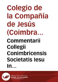 Commentarii Collegii Conimbricensis Societatis Iesu In libros Aristotelis, qui Parua naturalia appellantur